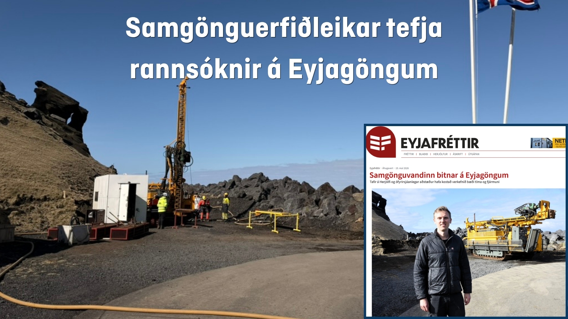 Samgönguerfiðleikar tefja rannsóknir á Eyjagöngum