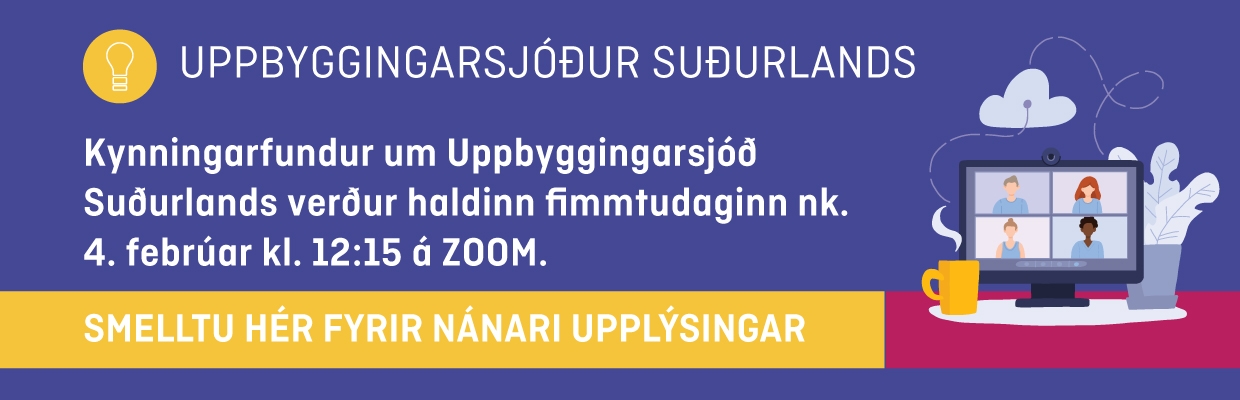 Kynningarfundur um Uppbyggingarsjóð Suðurlands, 4. febrúar kl. 12:15 á ZOOM